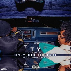 T.Y. Ft. Curren$y - Only Did It Right (Prod. by JohnG Beats)