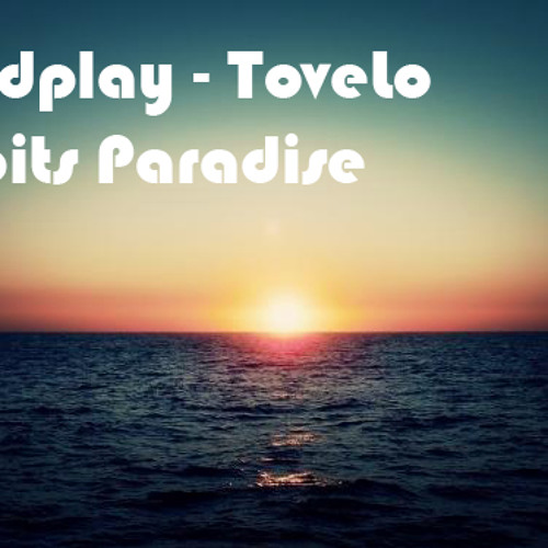Coldplay vs Tovelo - Habits Paradise (Rems Mashup)