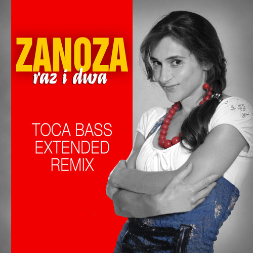 ZaNoZa - Raz I Dwa (Toca Bass Extended Remix)