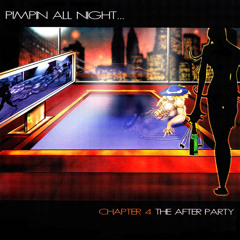 PIMPIN' ALL NIGHT - SCOTTY PIMPIN' - CHAPTER 4 - THE AFTER PARTY
