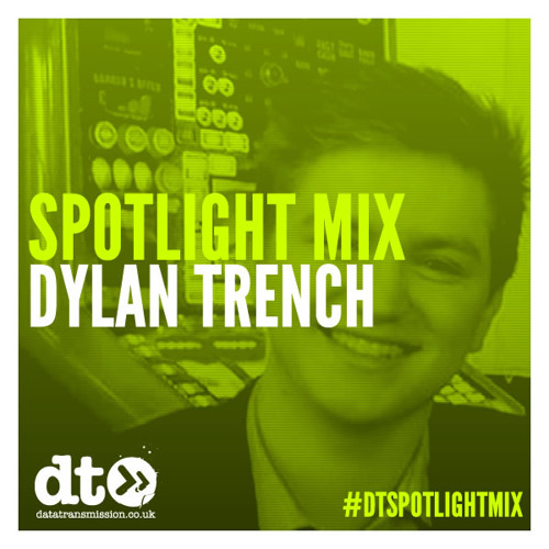 Spotlight Mix: Dylan Trench
