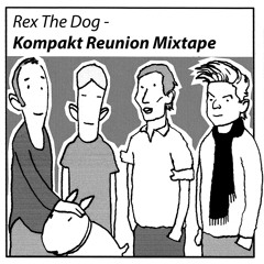 Rex The Dog - Kompakt Reunion Mixtape