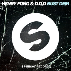Henry Fong & D.O.D - Bust Dem (Out Now)