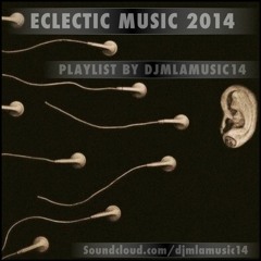 ECLECTIC MUSIC 2014. Recent sounds !