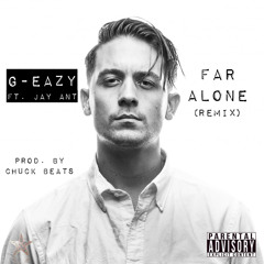 G - Eazy - Far Alone [Remix] Ft Jay Ant (Prod. by Chuck Beats)