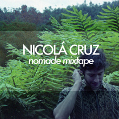 Mix Tape 010 Nomade - Nicola Cruz