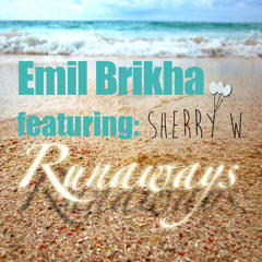 Emil Brikha Feat. Sherry W - Runaways
