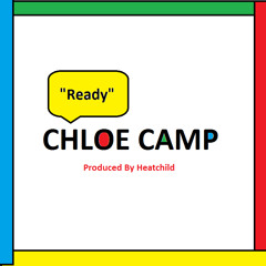 Chloe Camp Ready Prod/Written by "Heatchild"