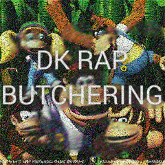 DK RAP BUTCHERING