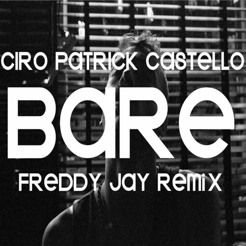 Ciro Patrick Castello - Bare (Freddy Jay Remix)