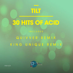 Tilt "30 Hits Of Acid (King Unique Remix)" Lo Qual Preview