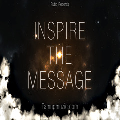 INSPIRE THE MESSAGE - Famupmuzic ft Cory F.