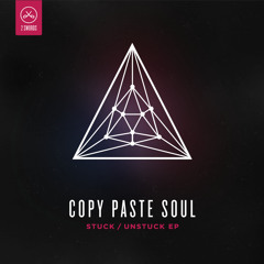 Copy Paste Soul - Unstuck OUT NOW
