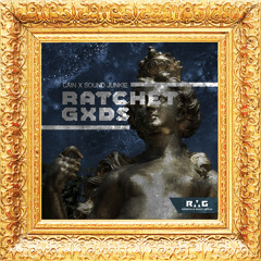Cain & Sound Junkie - "Ratchet GXDS" [RMG EXCLUSIVE]