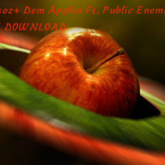 Dem Apples Ft. Public Enemy ***FREE DOWNLOAD***