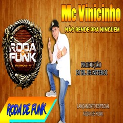 MC VINICINHO - NÃO RENDE PRA NINGUÉM - DJ HL DE NITEROI