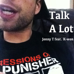 Talk A Lot - Jonny T (Featuring K-won)