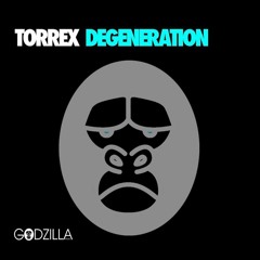 Torrex - Degeneration (Original Mix)