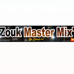 Zouk Master Mix' 2015 (Remix)