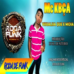 MC KBÇA - VISUALIZA QUE É MIDIA - DJ HL DE NITEROI