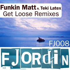 Funkin Matt Feat Teki Latex - Get Loose (Canblaster Remix)