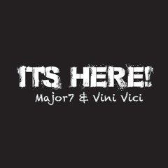 Major7 & Vini vici - Its Here ! - Sample