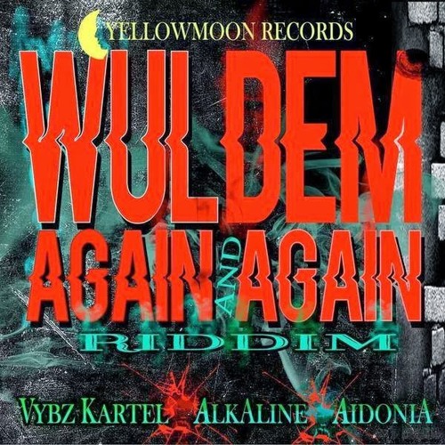 Wul Dem Again Riddim Mix January 2015 Yellow Moon Records By Adrianmusiq soundcloud
