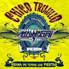 Chico Trujillo - Reina De Todas Las Fiestas (Mawashi Remix)[Free Download]