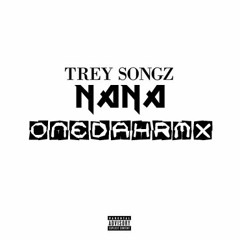 Trey Songz - Nana (Onedah Remix)