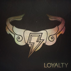 Loyalty (Alex S. Remix) [Drumstep]