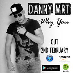 Danny MRT - Why You (Preview)