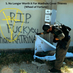 5. No Longer Worth It For Manhole Cover Thieves (Wheel Of Fortune)