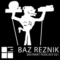 Ekstrakt Podcast 021 Baz Reznik