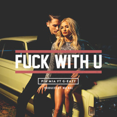 Pia Mia Ft. G-Eazy - Fuck With You