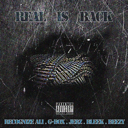 Recognize Ali X Beezy2k X Emce Bleek X Jerz Camacho X G Box Da Smoke - Real Is Back