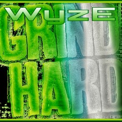 WyzE - Grind Hard