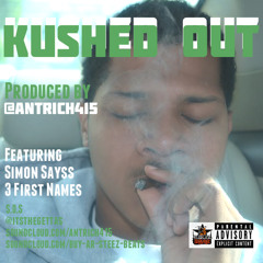Kushed Out (prod. @AntRich415)