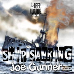 SHIP SANKING Joe Gunner Feat. LJ