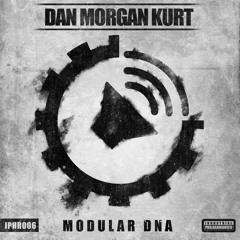 DAN MORGAN KURT - Modular DNA [IPHR006] 28 February