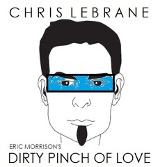Chris LeBrane - Dirty Pinch Of Love