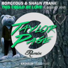 Borgeous & Shaun Frank - This Could Be Love (Taylor Page Remix)
