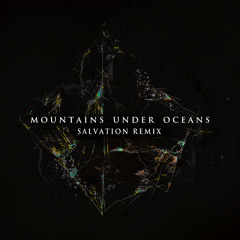 Mountains Under Oceans - Salvation Remix
