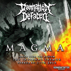Damnation Defaced - Magma (Taken from The Infernal Tremor)