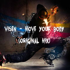 VISEN - Move Your Body (Original Mix)