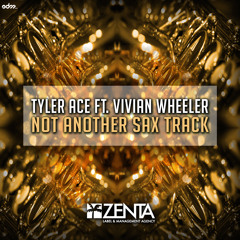 Tyler Ace - Not Another Sax Track ft. Vivian Wheeler [EDM.com Exclusive]