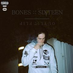 Bones- Sixteen |Outlit Flip|