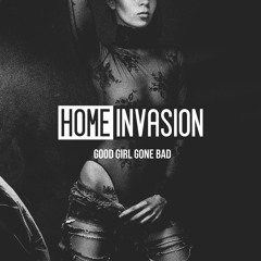 Home Invasion - Good Girl Gone Bad