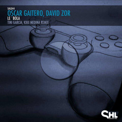 Oscar Gaitero, David Zor - Le' Bola (Original Mix)[SELECTECHouse Label]