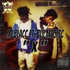 MJ BlaCc ft. Blu MagiCc - X