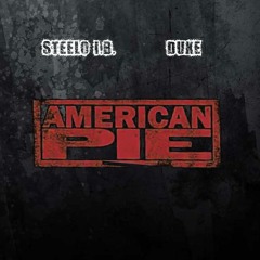 STEELO I.B. - AMERICAN PIE FT. DUKE (prod by Larry Lo)